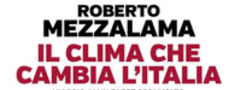 Il libro autografato di Roberto Mezzalama, presidente del comitato Torino Respira, Il clima che cambia l'Italia + tessera del Comitato e incontro web con l'autore.