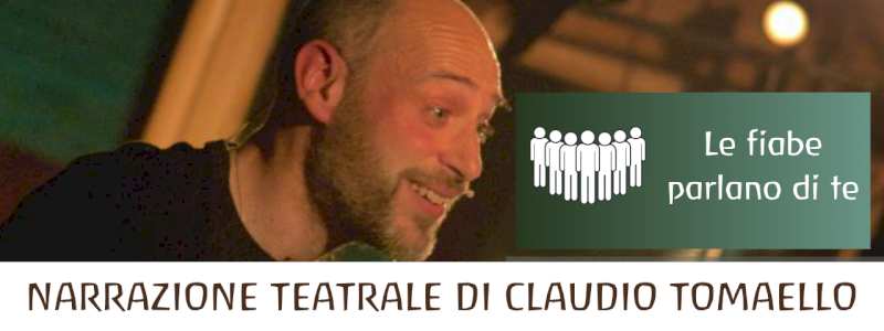 Invito a teatro “ Le Fiabe parlano di te” di Claudio Tomaello - formato aziende