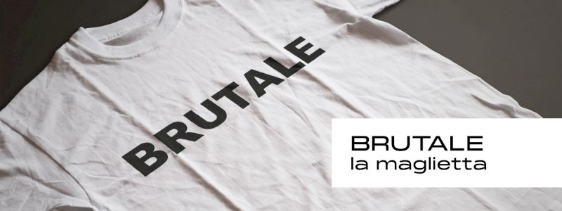 BRUTALE - La maglietta