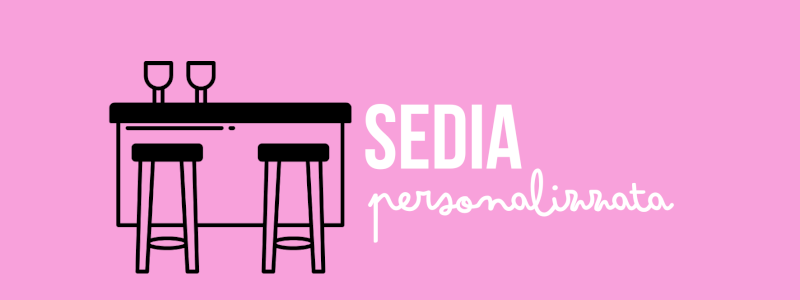 LA TUA SEDIA PERSONALIZZATA