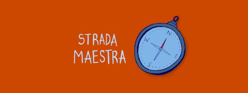 STRADA MAESTRA