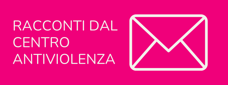 3 newsletter con racconti dal Centro Antiviolenza